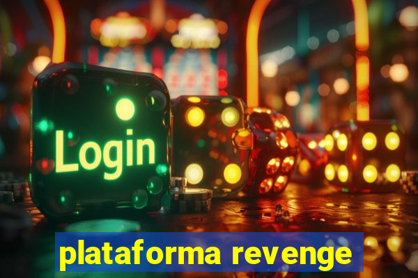 plataforma revenge